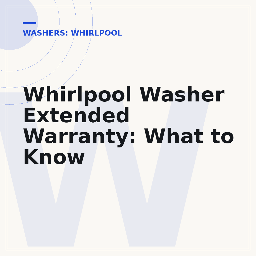 Whirlpool Washer Extended Warranty: What to Know