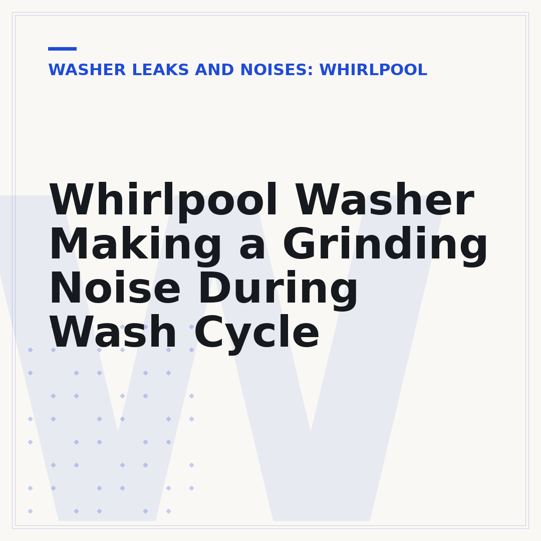 Whirlpool Washer Making a Grinding Noise During Wash Cycle