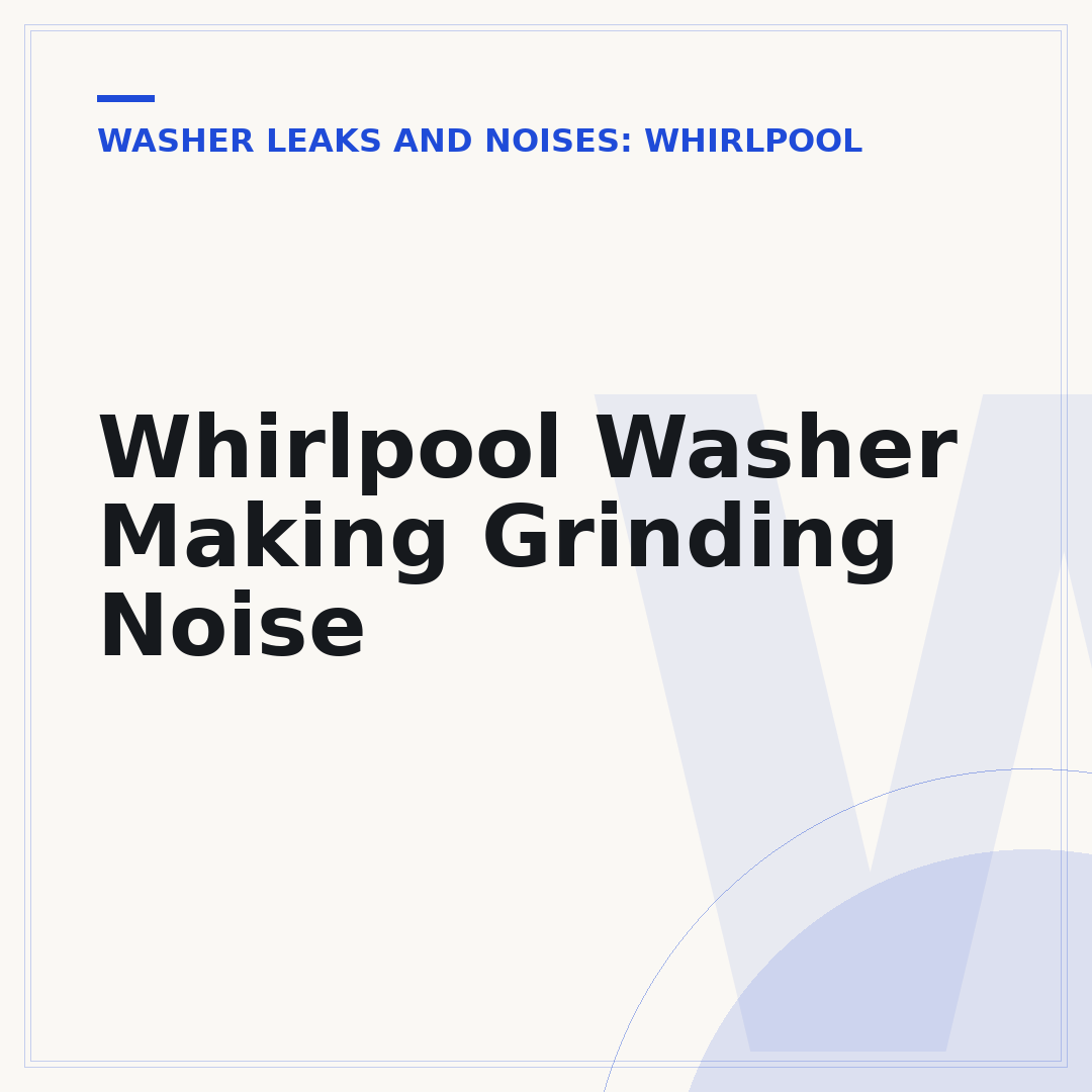 Whirlpool Washer Making Grinding Noise