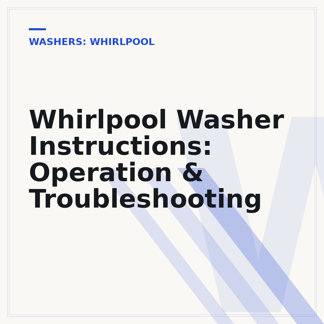 Whirlpool Washer Instructions: Operation & Troubleshooting