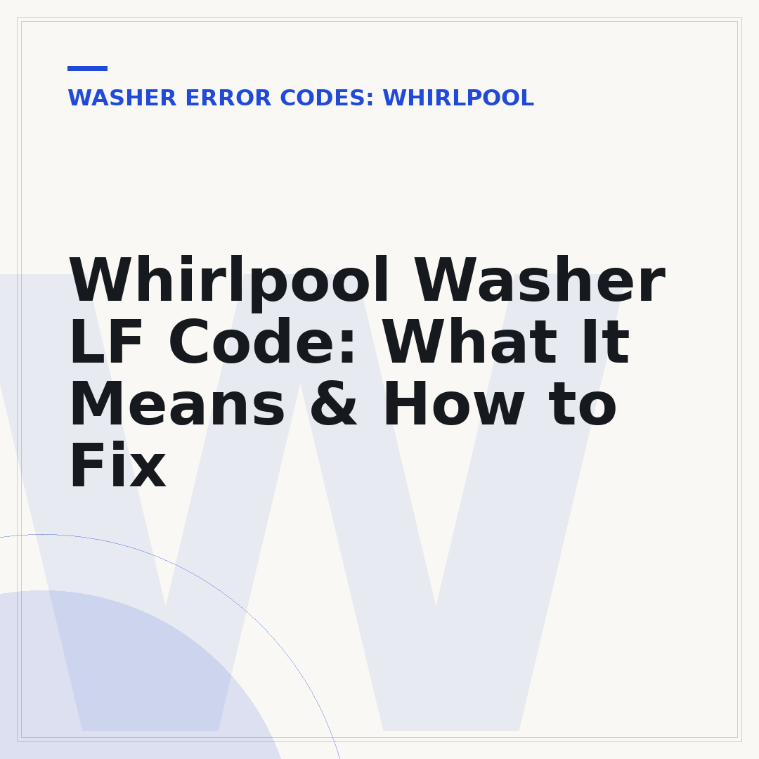 Whirlpool Washer LF Code: What It Means & How to Fix
