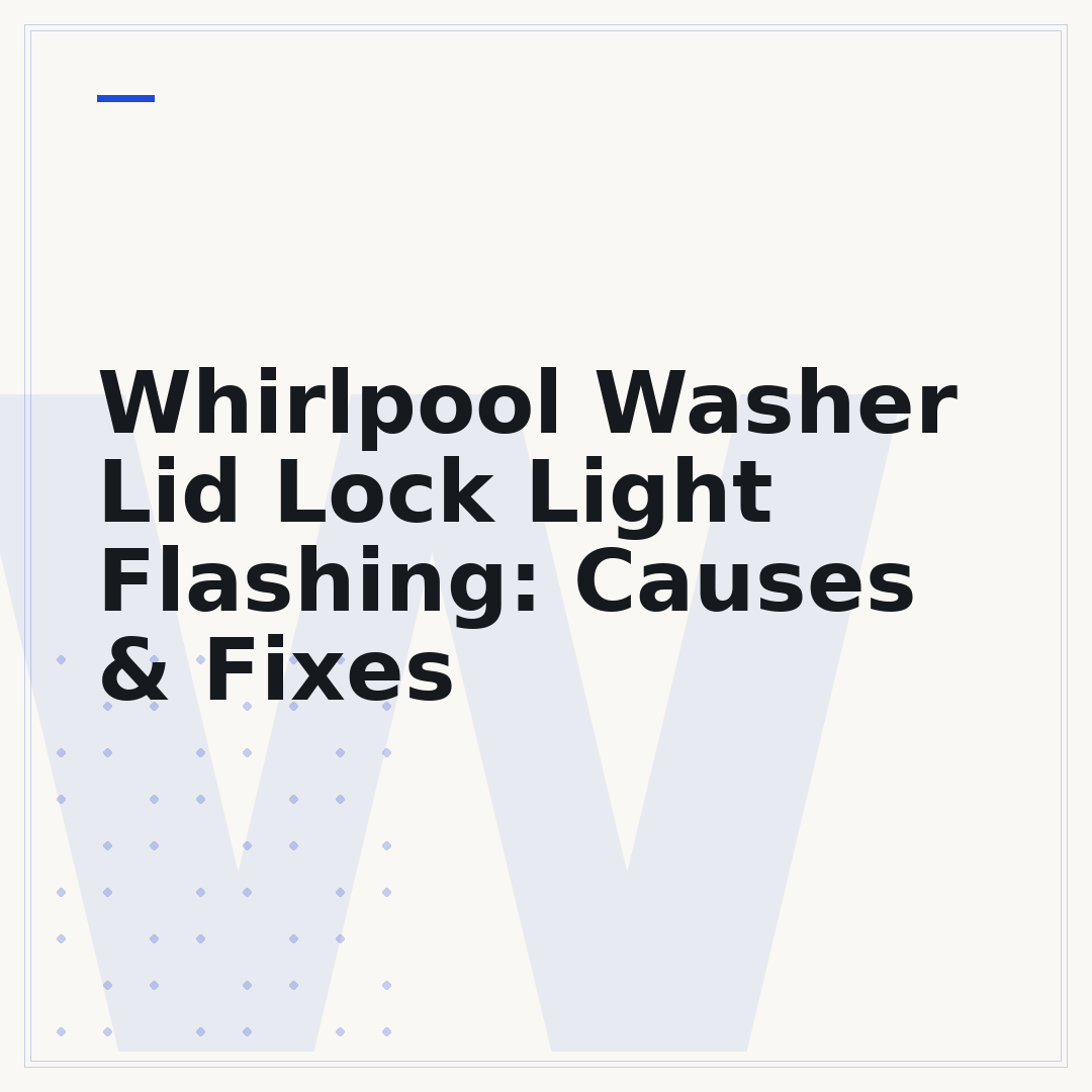 Whirlpool Washer Lid Lock Light Flashing: Causes & Fixes