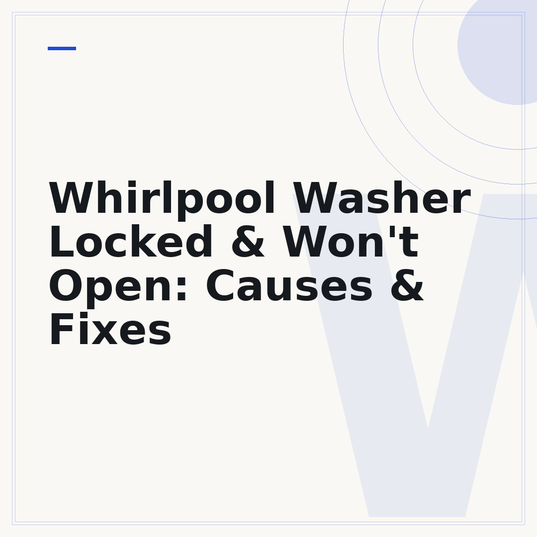 Whirlpool Washer Locked & Won't Open: Causes & Fixes