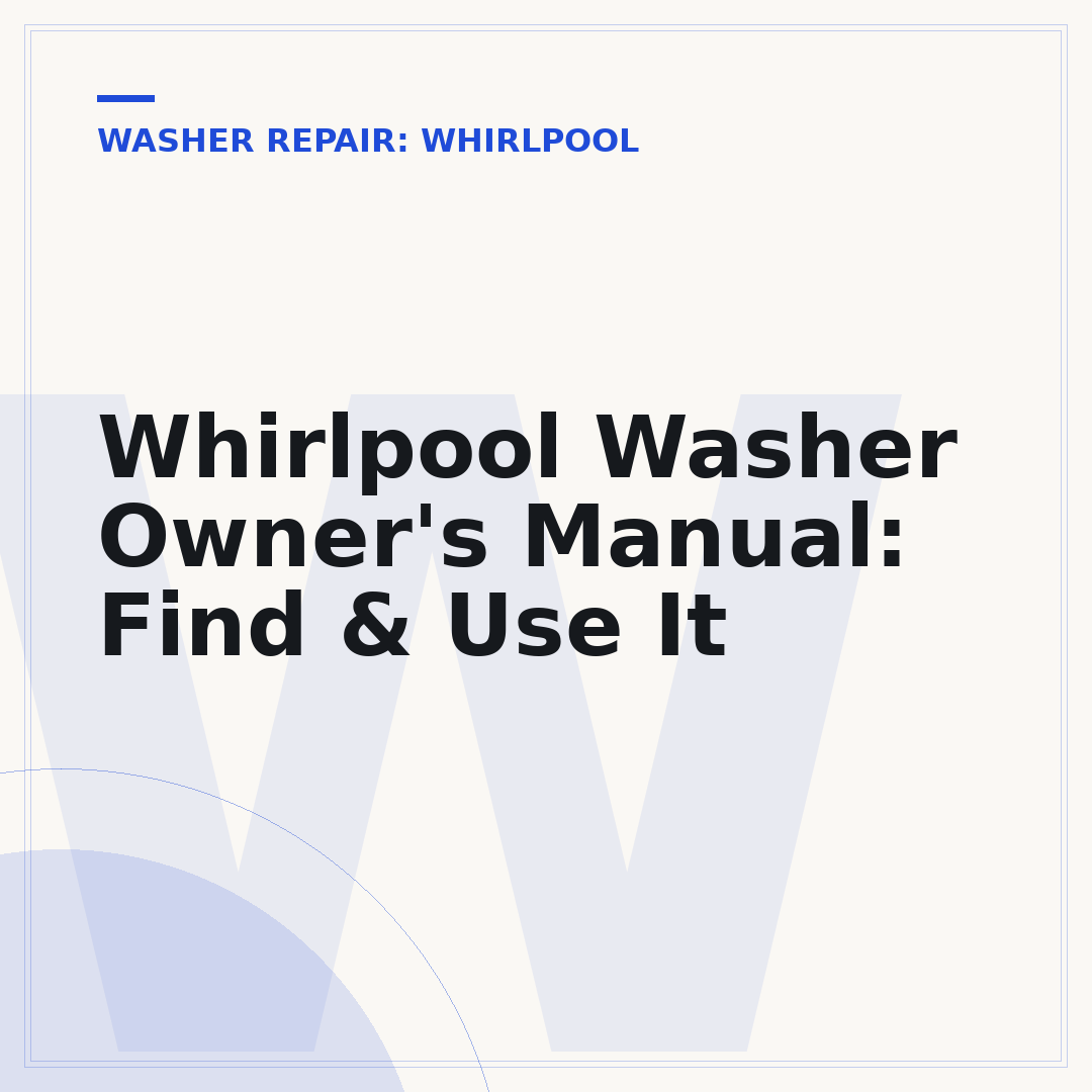 Whirlpool Washer Owner's Manual: Find & Use It