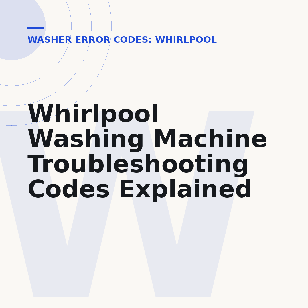 Whirlpool Washing Machine Troubleshooting Codes Explained