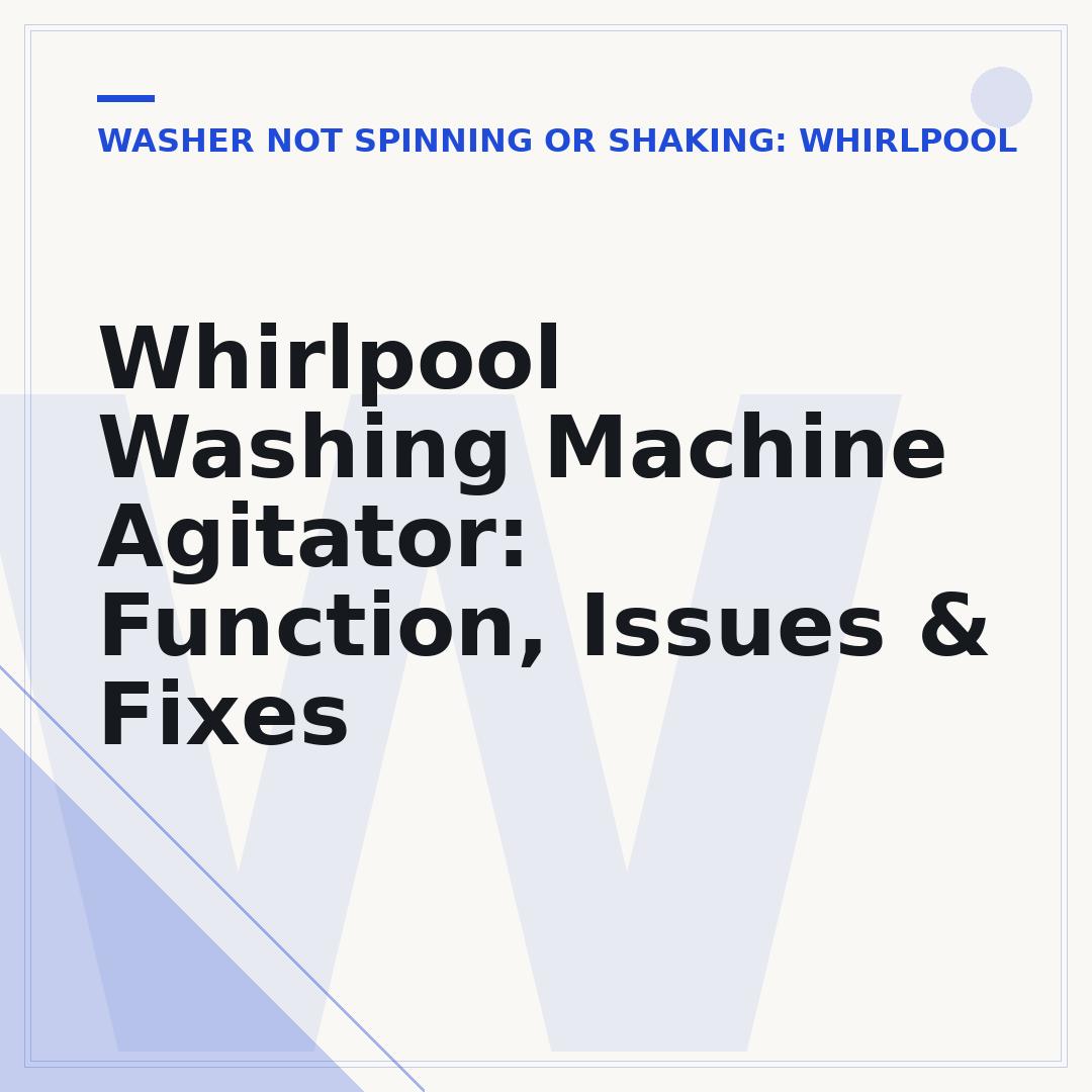 Whirlpool Washing Machine Agitator: Function, Issues & Fixes