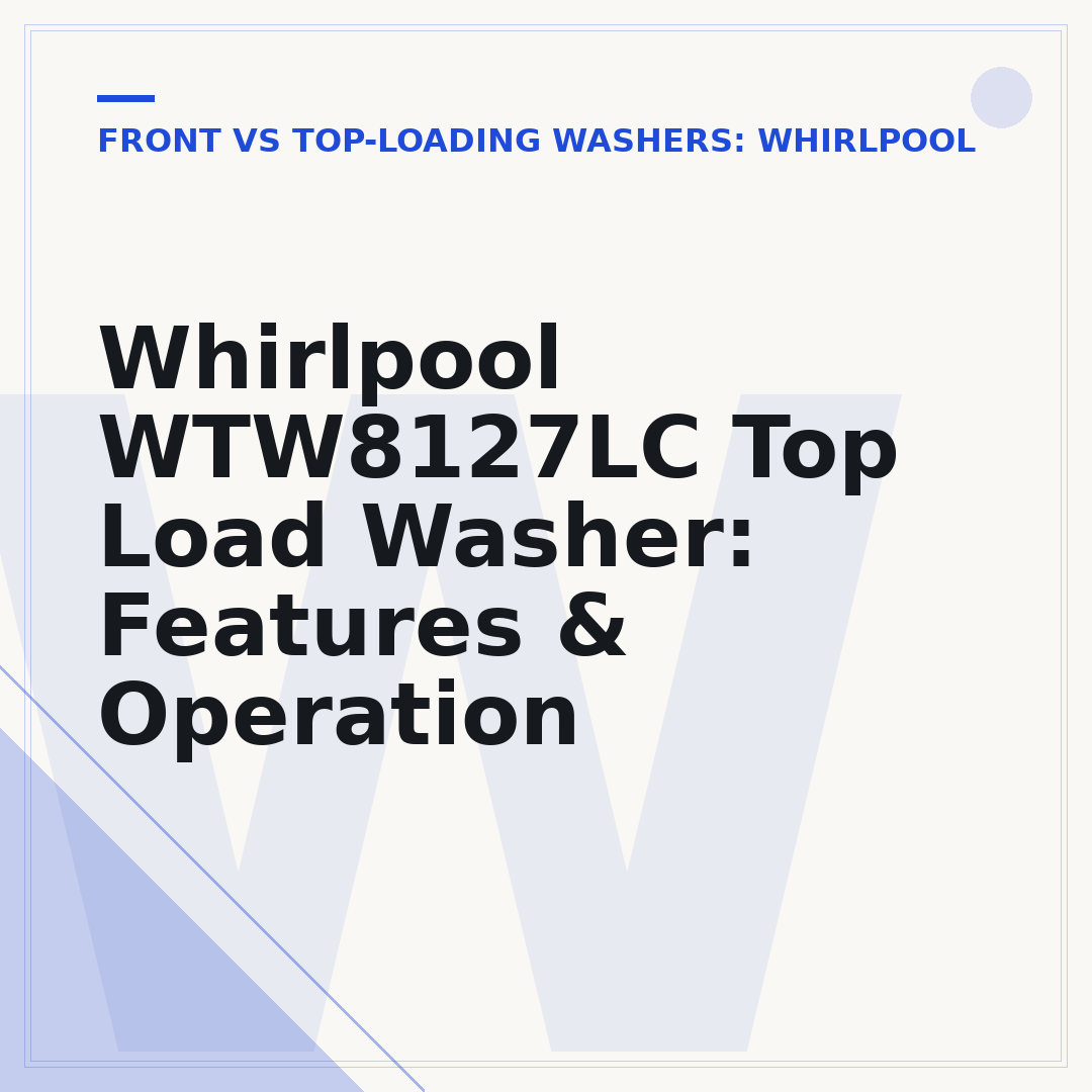 Whirlpool WTW8127LC Top Load Washer: Features & Operation