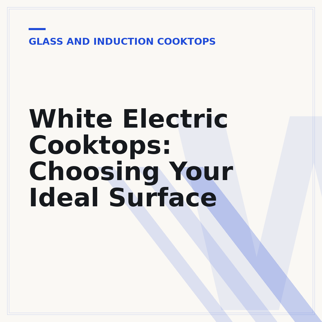 White Electric Cooktops: Choosing Your Ideal Surface