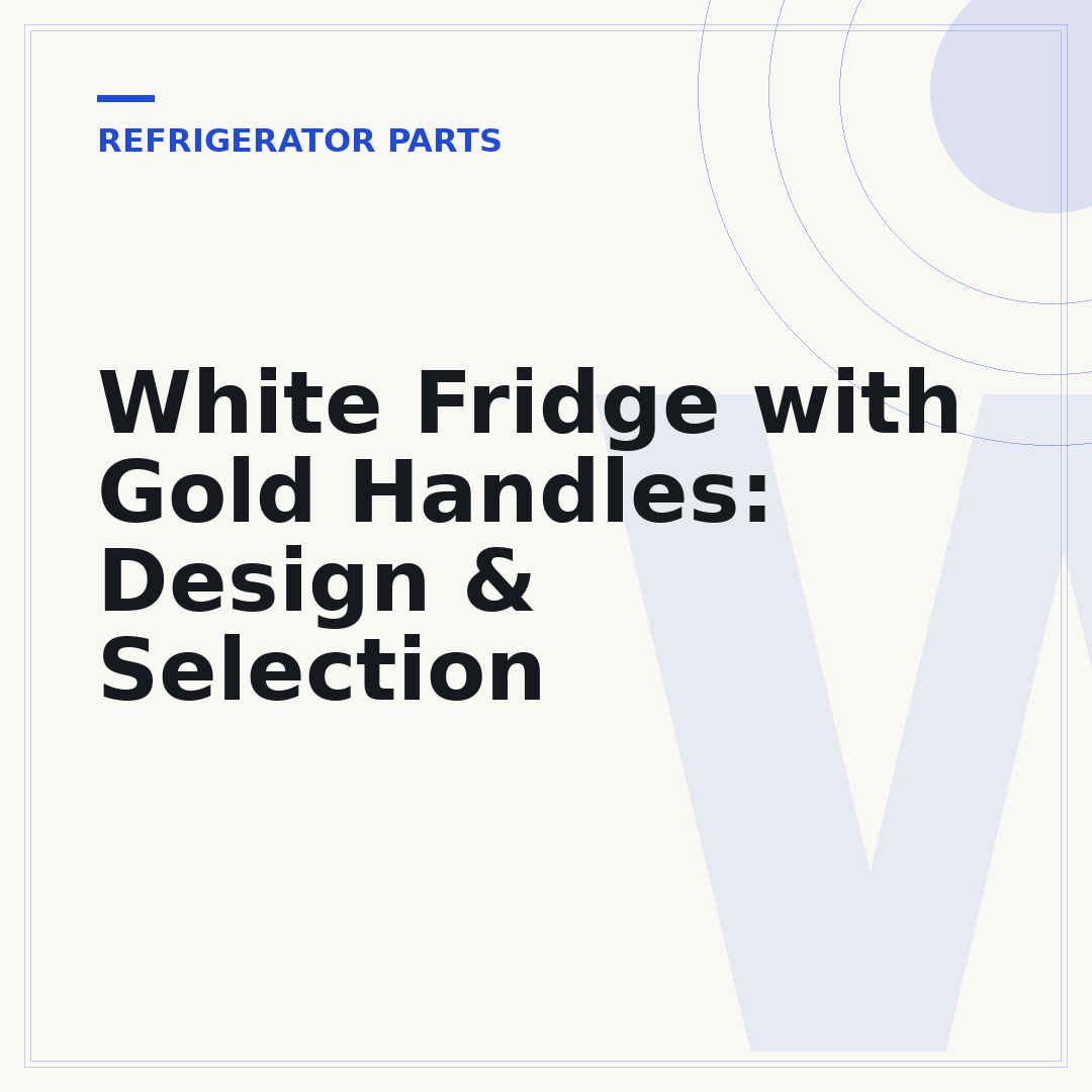 White Fridge with Gold Handles: Design & Selection