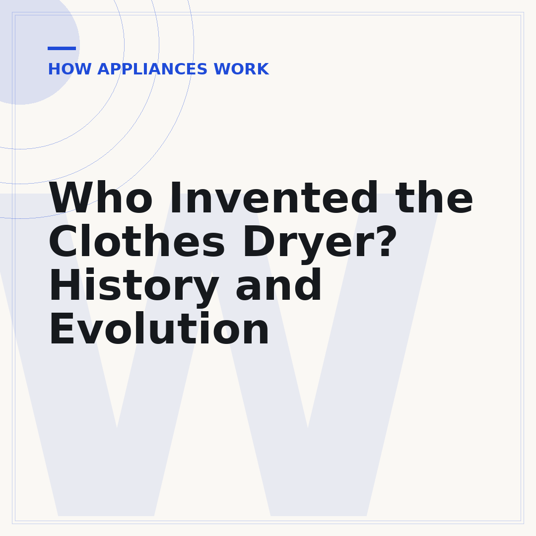 Who Invented the Clothes Dryer? History and Evolution