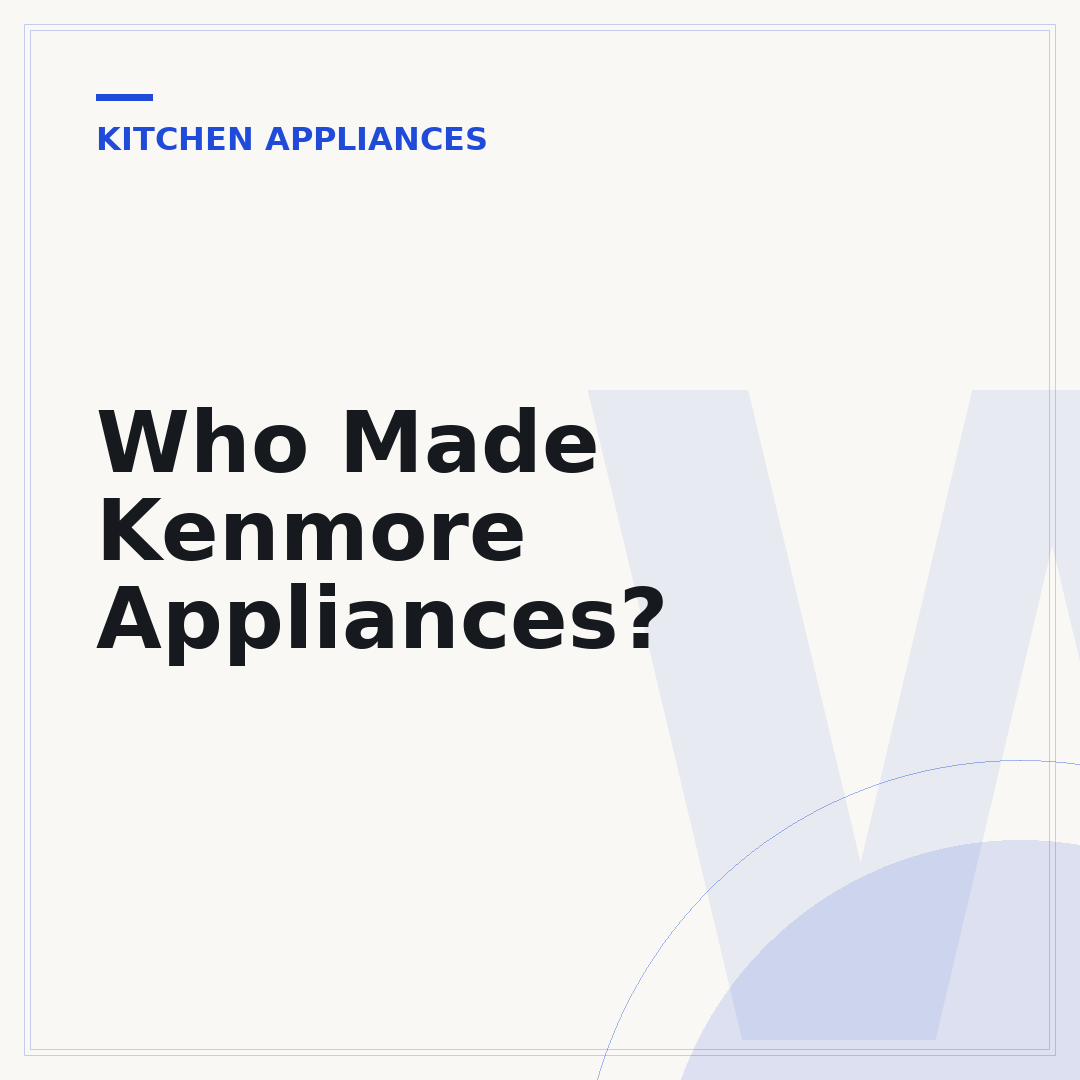 Who Made Kenmore Appliances?