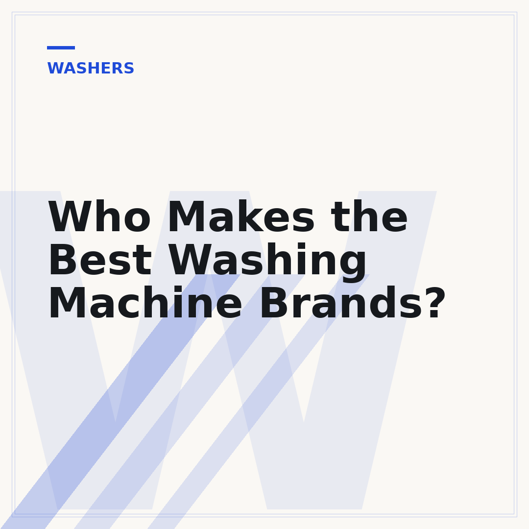 Who Makes the Best Washing Machine Brands?