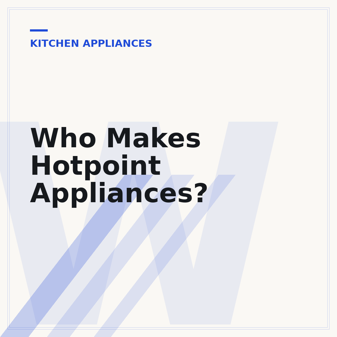 Who Makes Hotpoint Appliances?