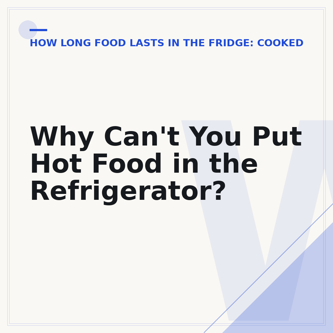 Why Can't You Put Hot Food in the Refrigerator?