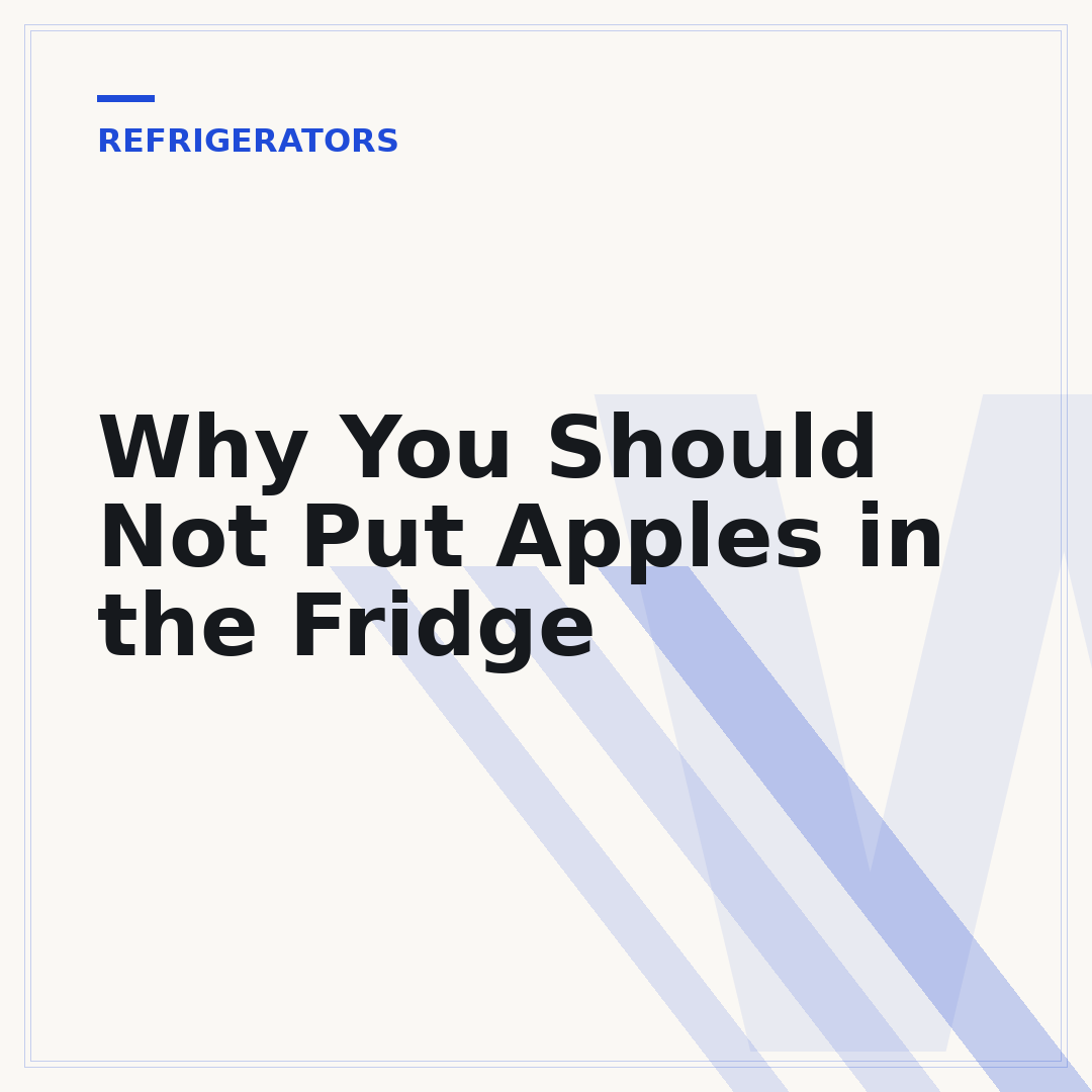 Why You Should Not Put Apples in the Fridge