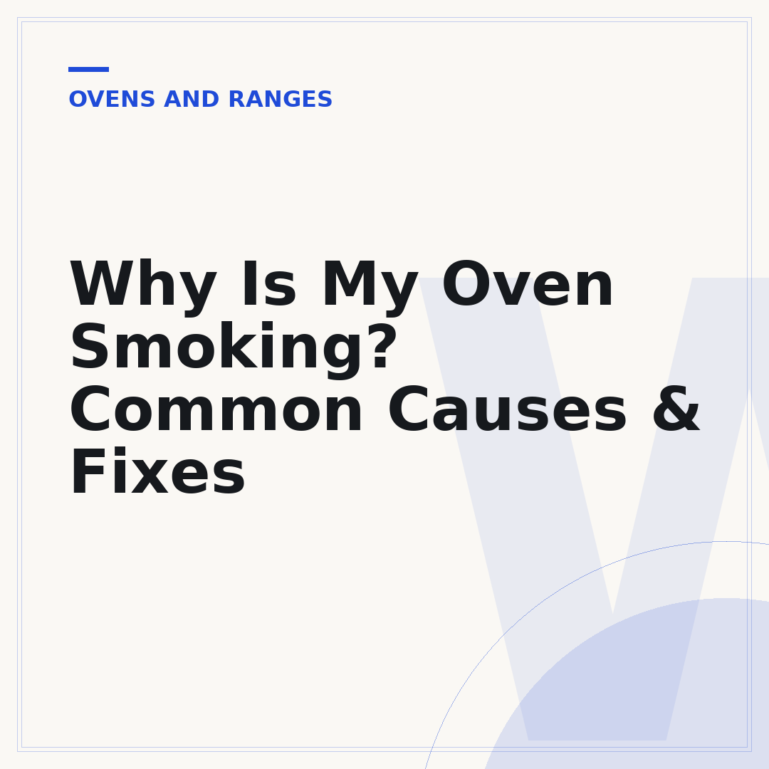 Why Is My Oven Smoking? Common Causes & Fixes