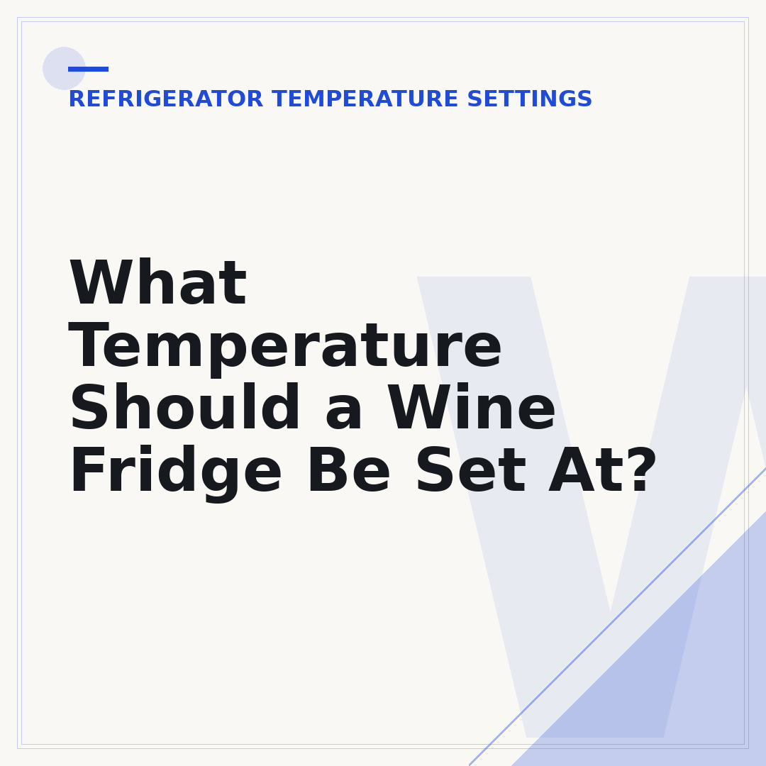 What Temperature Should a Wine Fridge Be Set At?