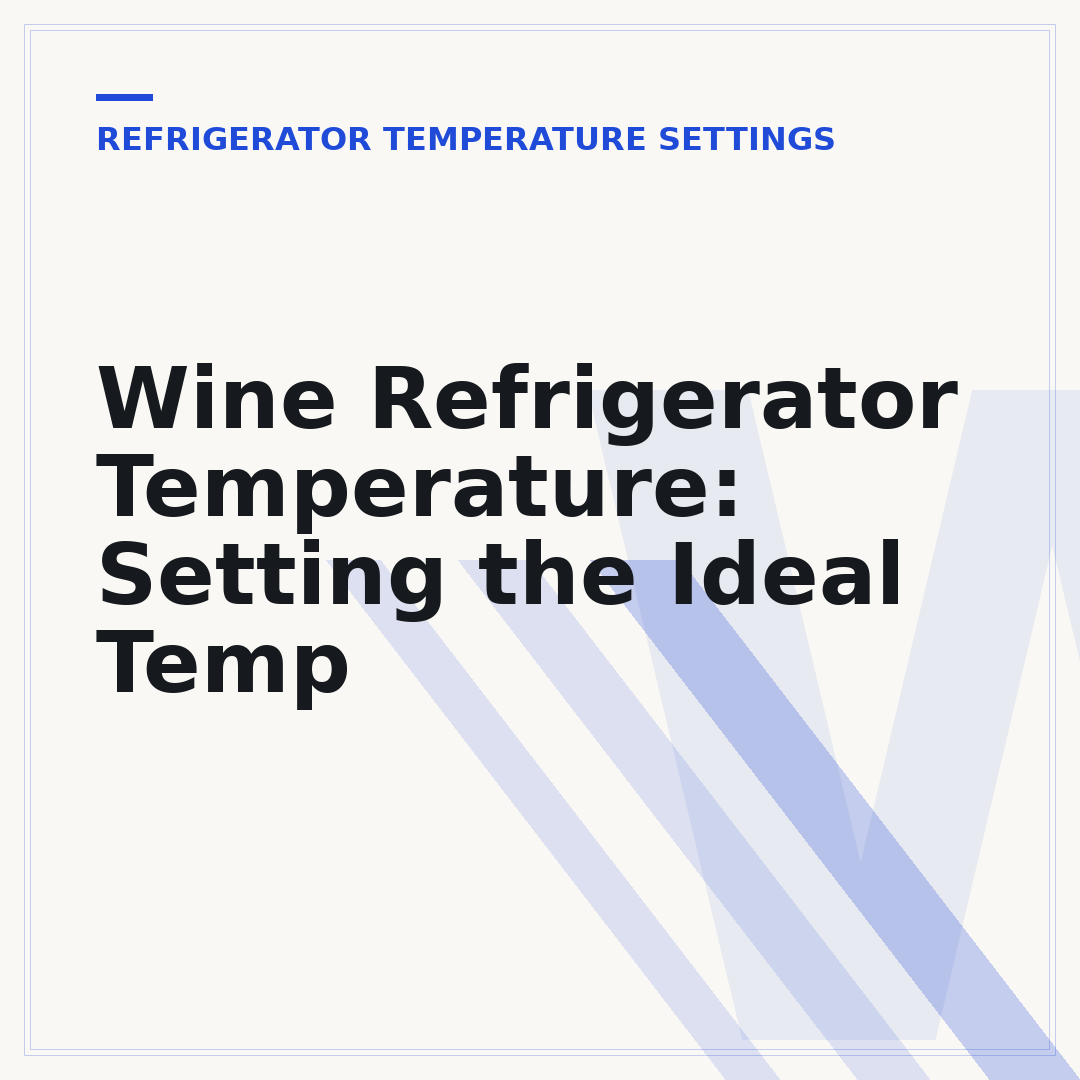 Wine Refrigerator Temperature: Setting the Ideal Temp