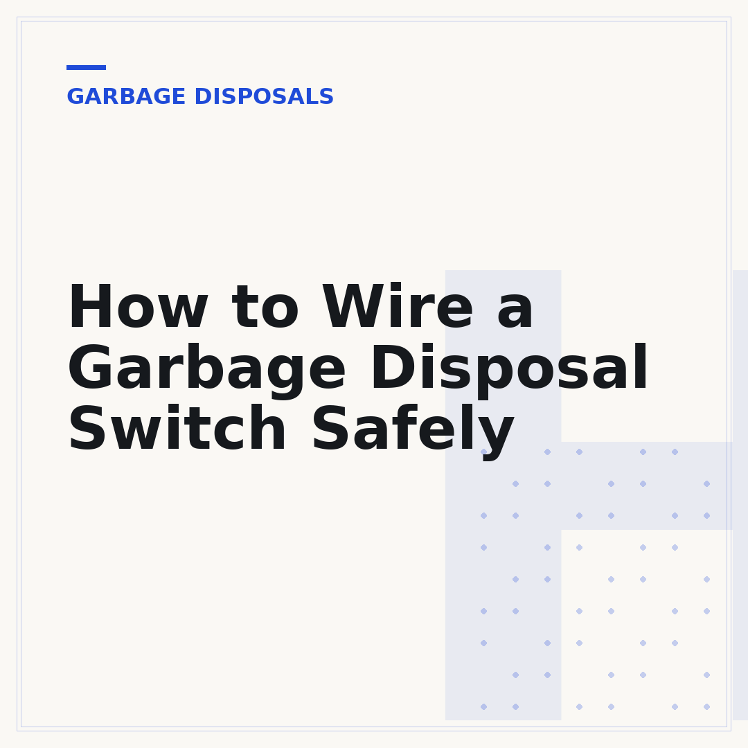 How to Wire a Garbage Disposal Switch Safely