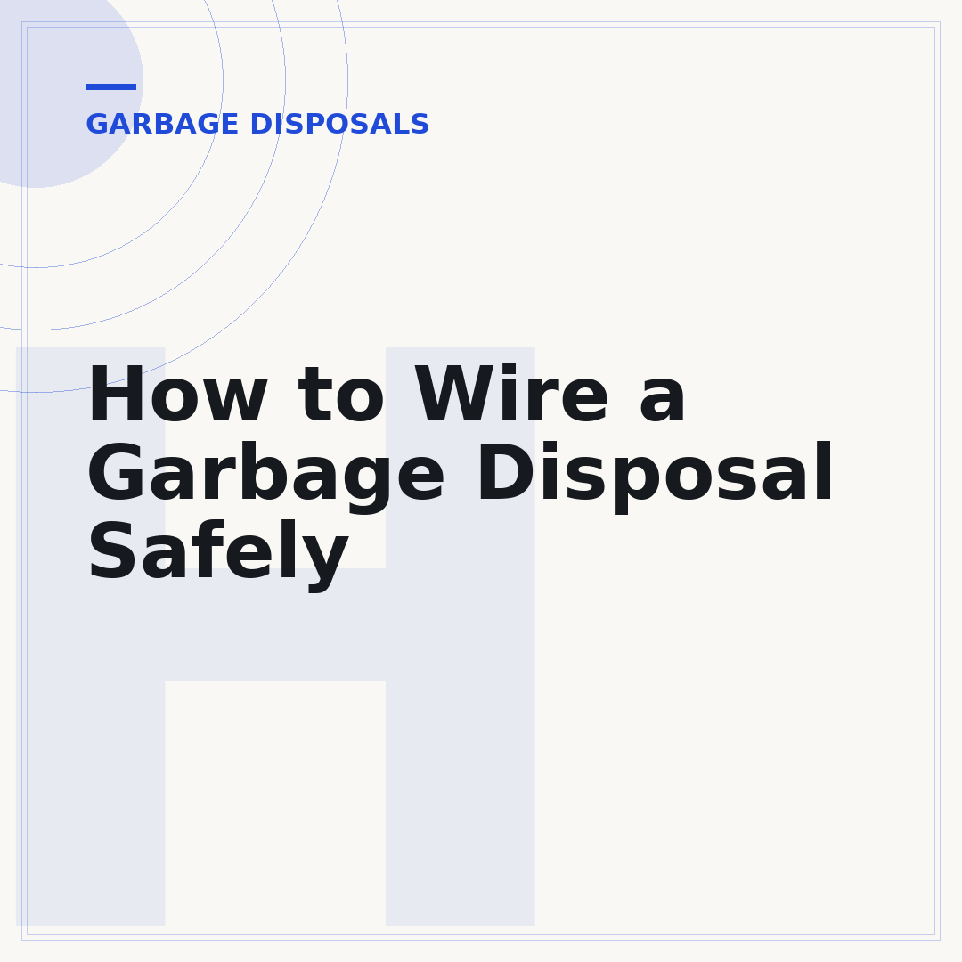 How to Wire a Garbage Disposal Safely