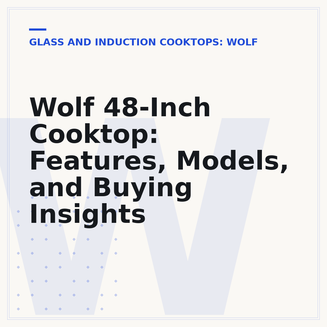 Wolf 48-Inch Cooktop: Features, Models, and Buying Insights