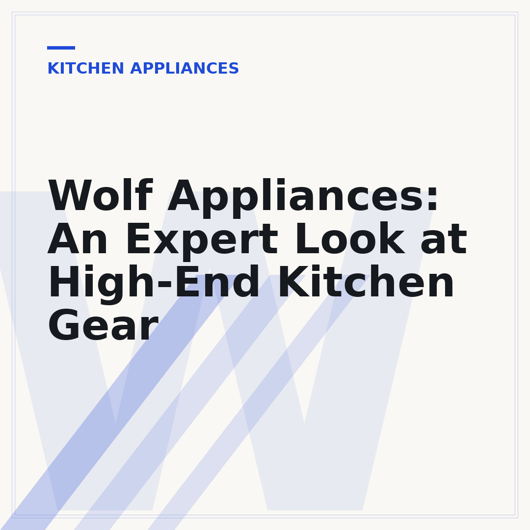 Wolf Appliances: An Expert Look at High-End Kitchen Gear