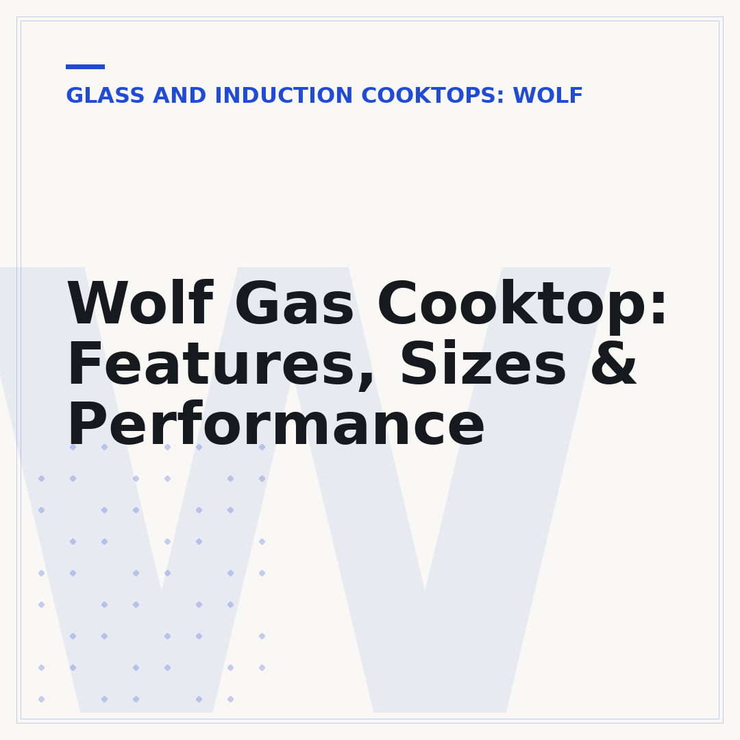 Wolf Gas Cooktop: Features, Sizes & Performance