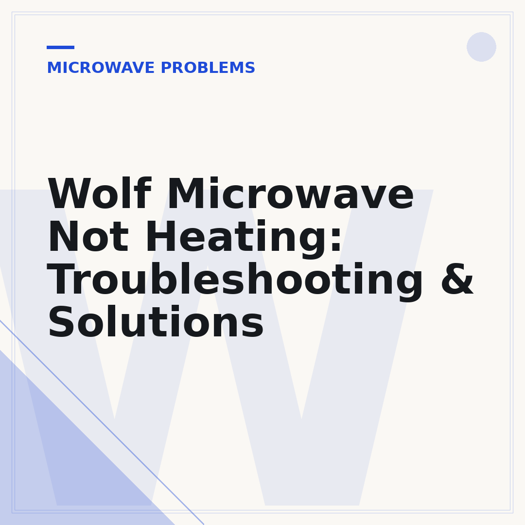 Wolf Microwave Not Heating: Troubleshooting & Solutions