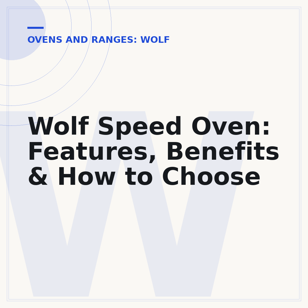 Wolf Speed Oven: Features, Benefits & How to Choose
