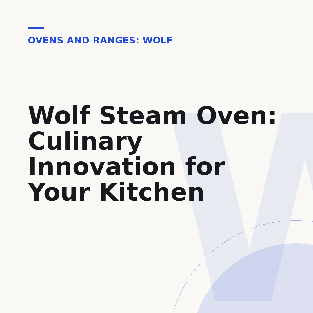 Wolf Steam Oven: Culinary Innovation for Your Kitchen