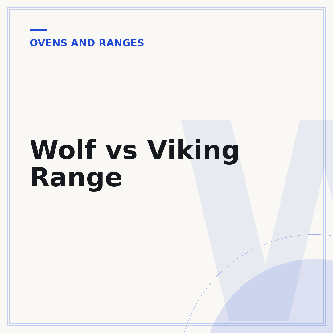Wolf vs Viking Range