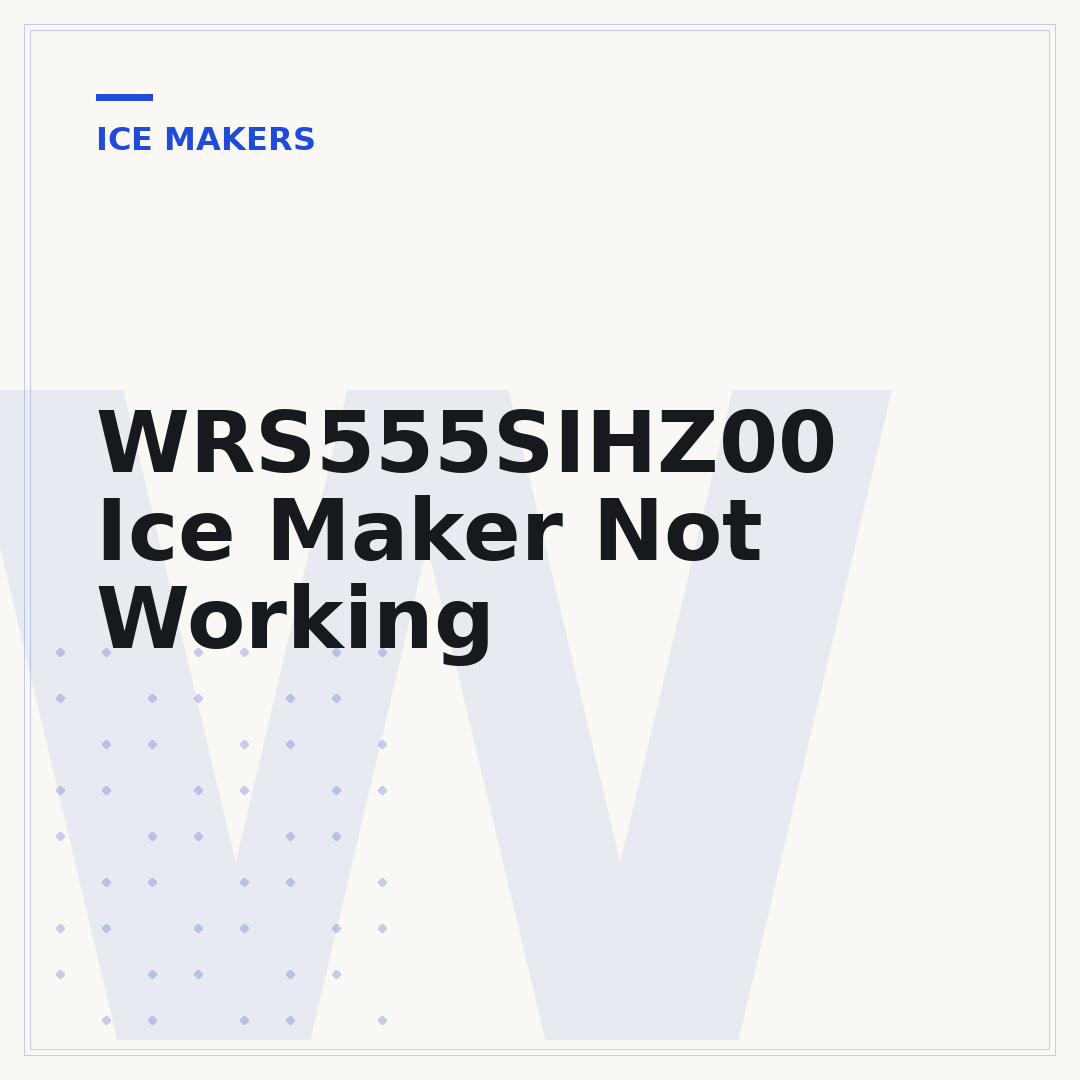 WRS555SIHZ00 Ice Maker Not Working