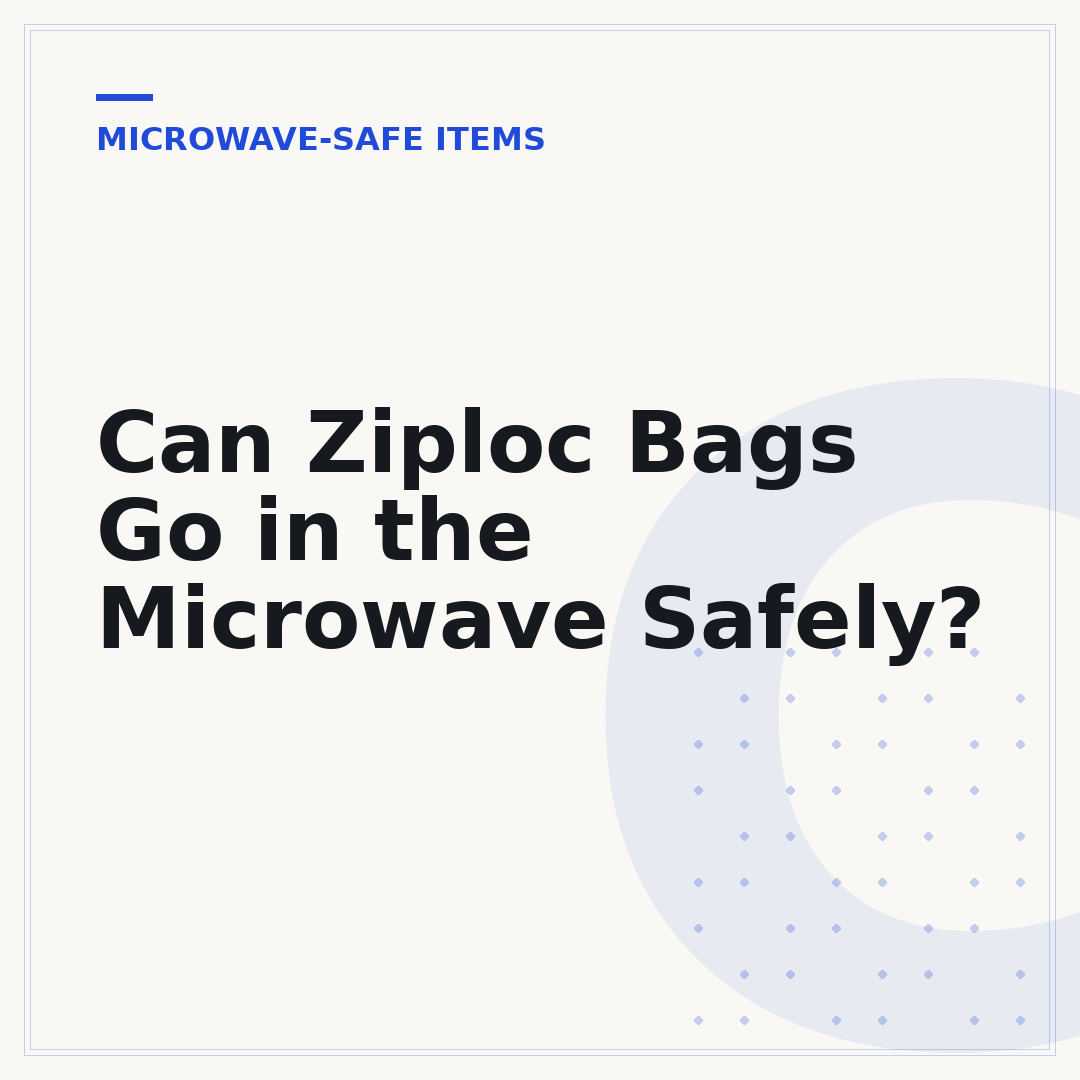 Can Ziploc Bags Go in the Microwave Safely?